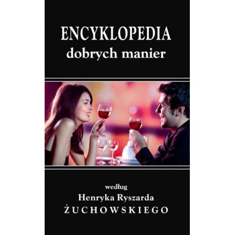 Encyklopedia dobrych manier Henryk Ryszard Żuchowski